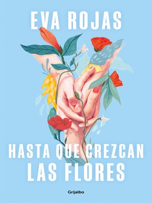 cover image of Hasta que crezcan las flores
